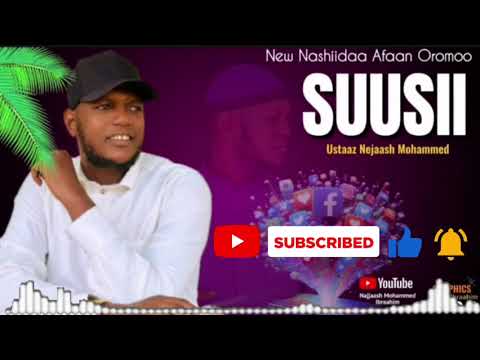 Nashiidaa Haaraa Najash Mahammad Suusii New Ethiopian Oromo Nashida 2026 2018