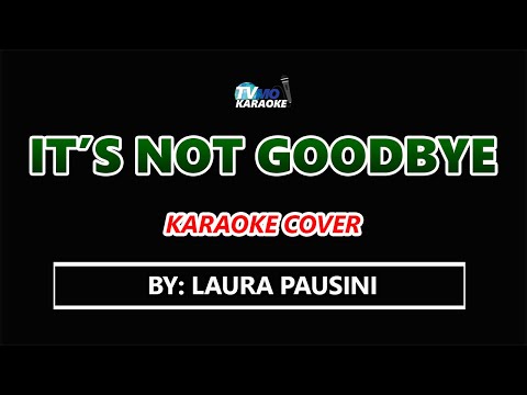 It S Not Goodbye KARAOKE Laura Pausini