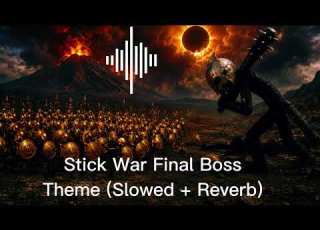  Stick War Final Boss Theme Slowed Reverb Gates Of Hell Chris Haigh