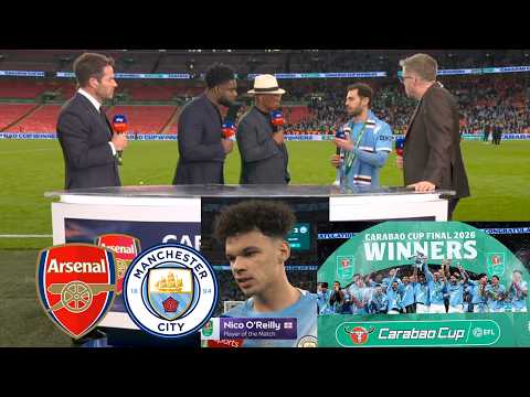 Arsenal Vs Manchester City 0 2 City Carabao Cup Winners 2026 Nico O Reilly On Fire Two Goals