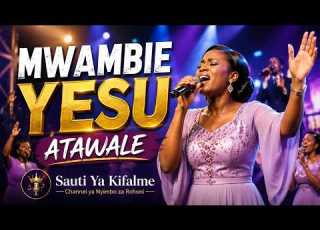 Mwambie Yesu Atawale Sauti Ya Ufalme Powerful Swahili Gospel Praise Song 2026