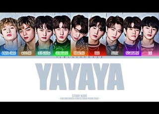 Stray Kids YAYAYA ColorCoded Lyrics HAN ROM ENG