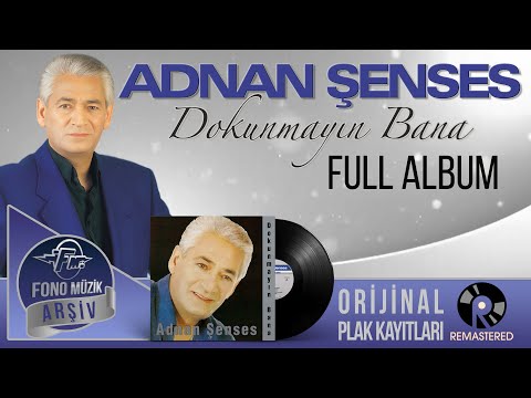 Adnan Şenses Dokunmayın Bana Full Albüm Orijinal Plak Kayıtları 1994 Adnan Şenses Dokunmayın Bana Full Albüm Orijinal Plak Kayıtları 1994