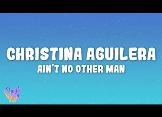  Christina Aguilera Ain T No Other Man