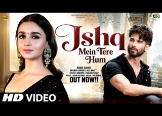  New Song 2026 New Hindi Song Ishq Mein Tere Hum Shahid Kapoor Alia Bhatt Romantic Song