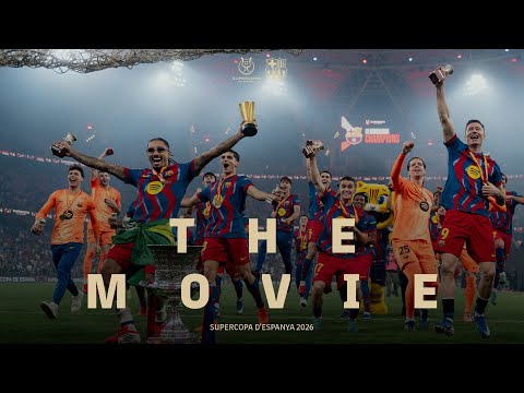 FC BARCELONA SPANISH SUPER CUP CHAMPIONS 2026 THE MOVIE