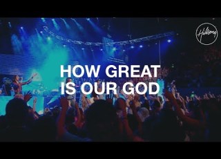  How Great Is Our God Hillsong Worship