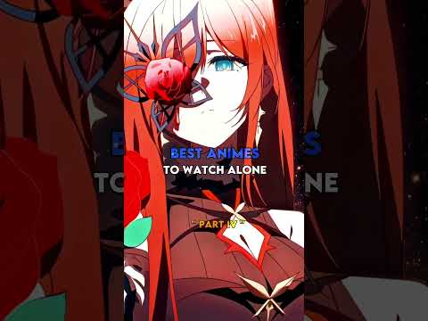 Best Animes To Watch Alone Animeshorts Anime Part 4