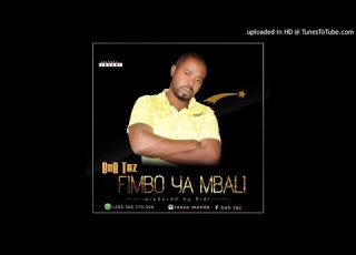  Bob Taz Fimbo Ya Mbali Official Audio