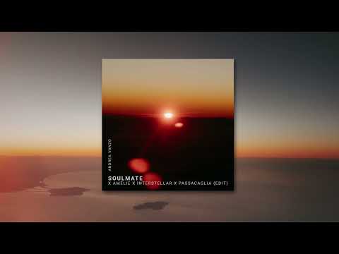 Andrea Vanzo Soulmate X Amélie X Interstellar X Passacaglia Edit Official Static Video