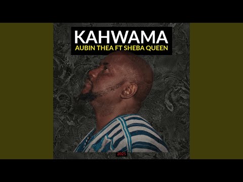 KAHWAMA Feat Sheba Queen