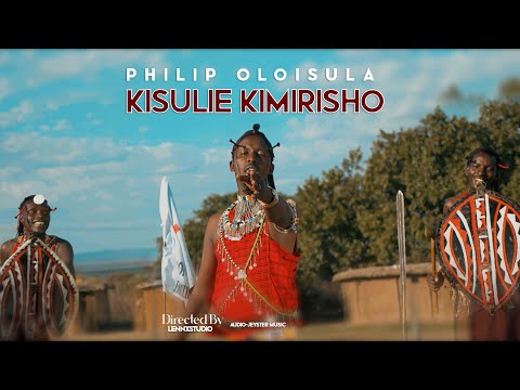Philip Oloisula Kisulie Kimirisho Official 4k Video
