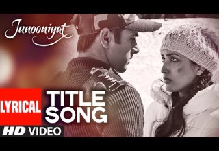 JUNOONIYAT LYRICAL Video Song Pulkit Samrat Yami Gautam Meet Bros Anjjan Falak