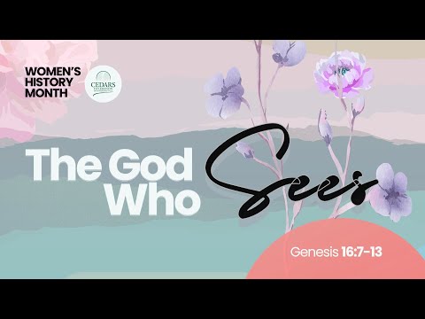 The God Who Sees Genesis 16 7 13 Dr Denise Lucombe