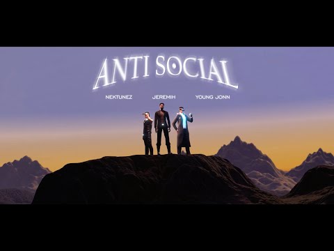 Nektunez Jeremih Young Jonn Anti Social Official Lyric Video