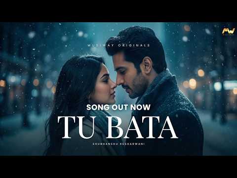 Tu Bata Official Music Video New Hindi Love Song 2026 Romantic Song