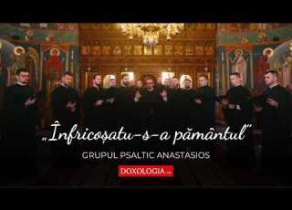  Grupul Psaltic Anastasios Înfricoșatu S A Pământul Irmos Calofonic Din Vinerea Mare Gl 5