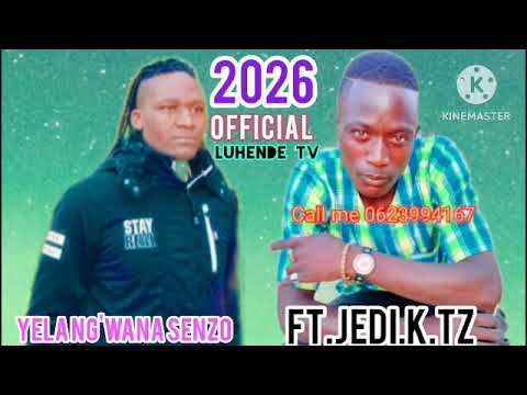 2026 JEDI K TZ FT YELA NG WANA SENZO UJUMBE MWAKA MPYA Official Luhende TV 0623994167