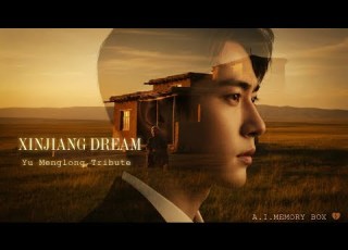 The Way Back Home Memory Remains Xinjiang Version Yu Menglong Tribute A I MEMORY BOX