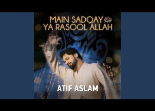  Main Sadqay Ya Rasool Allah