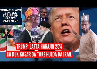  Yakin Amurka Da Iran Harajin 25 Ga Kasashen Dake Hulda Da Iran Zai Janyo Bakar Tsada A Duniya