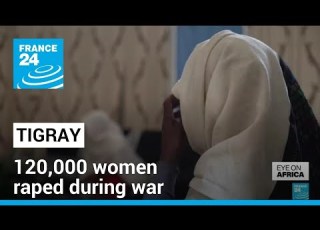  Rape As A Weapon 120 000 Women Raped During Tigray War FRANCE 24 English
