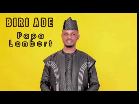 Biri Ade Papa Lambert Lyrics