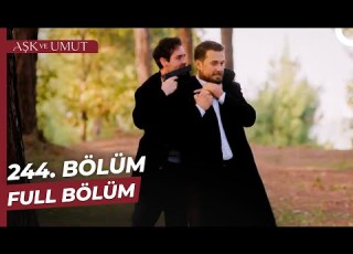  Aşk Ve Umut 244 Bölüm