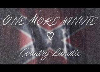  One More Minute Country Lunatic Deepmusic Countrytrap