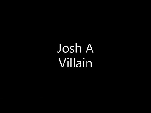 Josh A Villain Lyrics