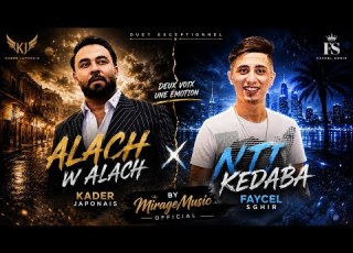  Kader Japonais Alach W Alach Faycel Sghir Nti Kedaba Cover Rai Mix 2026
