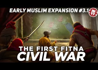  First Muslim Civil War Early Muslim Expansion DOCUMENTARY
