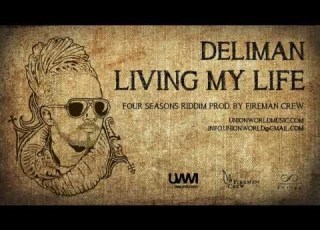  Deliman Living My Life Four Seasons Riddim Prod By Fireman Crew