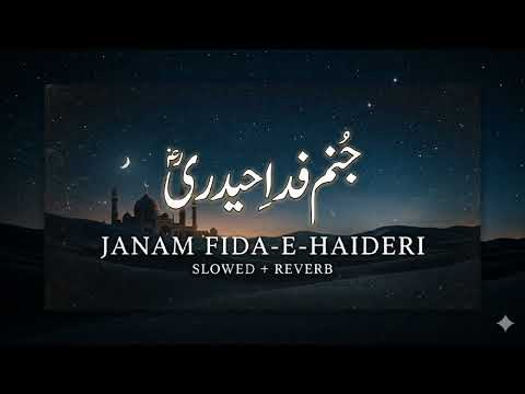 Jaanam Fida E Haideri Slowed Reverb Original Official HD Kalam 2026