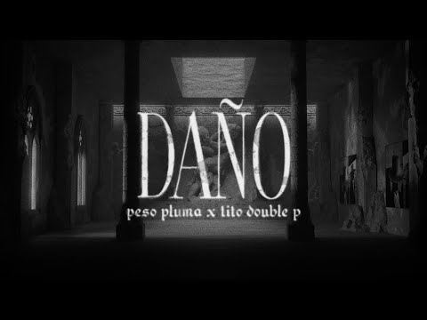 Daño Peso Pluma Tito Double P Lyric Video