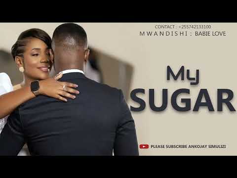 SIMULIZI MPYA MY SUGAR By Ankojay