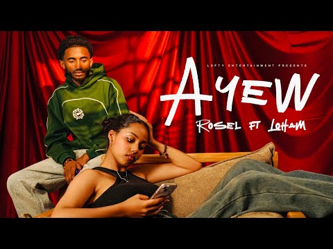 Lofty Haron Ft Rosel Loham Ayew New Ethiopian Music 2025