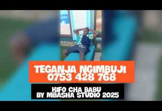 TEGANJA NGIMBUJI KIFO CHA BABU BY MBASHA STUDIO 2025 0753 428 768 