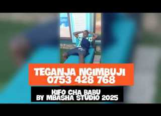 TEGANJA NGIMBUJI KIFO CHA BABU BY MBASHA STUDIO 2025 0753 428 768