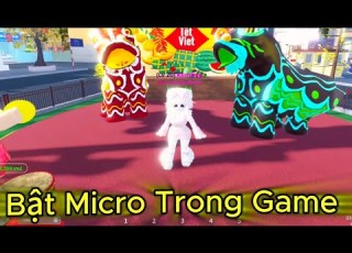 Hướng Dẫn Bật Micro Trong Game Cộng Đồng Việt Nam