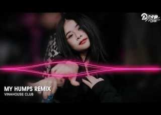 NONSTOP MIXTAPE 2021 MY HUMPS REMIX Đới Hiện REMIX SIÊU TRACK HUYỀN THOẠI HOT TIKTOK