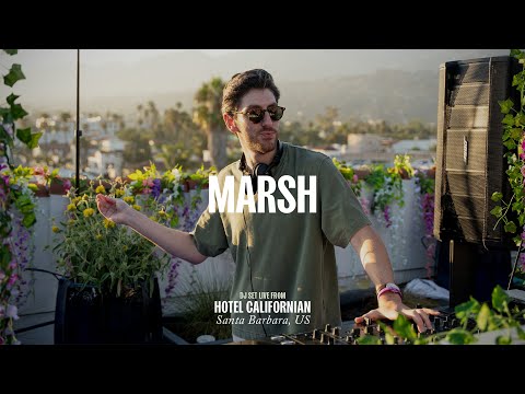 Marsh DJ Set Live From Hotel Californian Santa Barbara