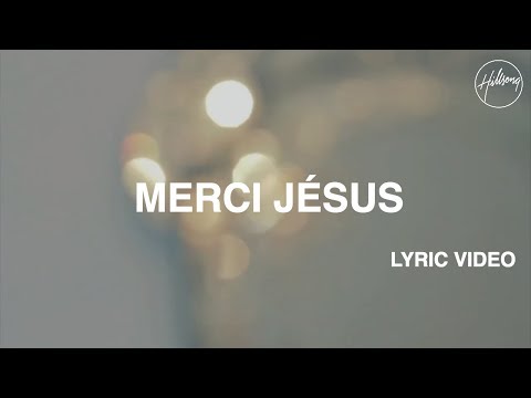 Merci Jésus Lyric Video Hillsong Worship