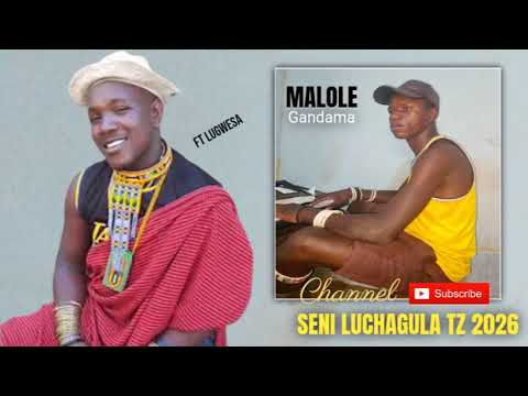 MALOLE GANDAMA FT LUGWESA LULENGANIJA HELLO MPENZI 0787228662 BY SENI LUCHAGULA TZ 2026