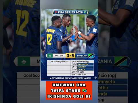 Sio Ndoto Ni Kweli Tanzania 6 0 Vs Macau FIFA SERIES