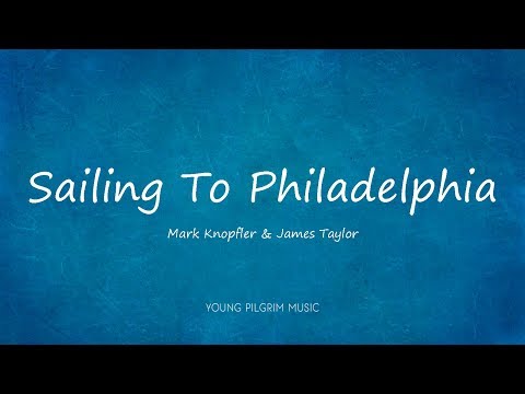 Mark Knopfler Sailing To Philadelphia Lyrics Sailing To Philadelphia 2000