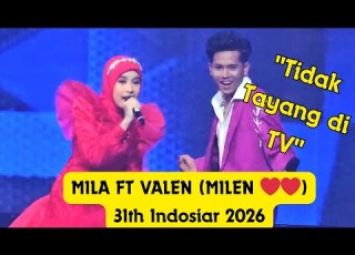  Valen Ft Mila Live At 31th Indosiar 2026