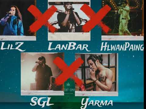 SGL X Yarma X Lil Z X LanBar X HlwanPaing