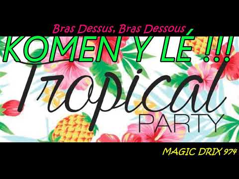 Tropical Party Bras Dessus Bras Dessous ZOUKCHIRE BY MAGIC DRIX 974 Tropical Party Bras Dessus Bras Dessous ZOUKCHIRE BY MAGIC DRIX 974