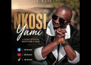 JB Mutale NKOSI YAMI Official Audio